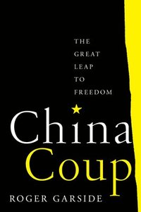 bokomslag China Coup: The Great Leap to Freedom