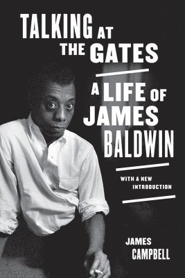 James Campbell - Talking at the Gates: A Life of James Baldwin, Häftad