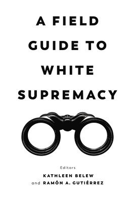 A Field Guide to White Supremacy 1