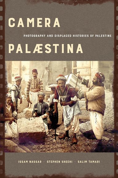 Issam Nassar, Stephen Sheehi, Salim Tamari - Camera Palaestina, Häftad