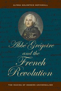bokomslag The Abbe Gregoire and the French Revolution
