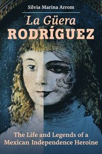 bokomslag La Guera Rodriguez