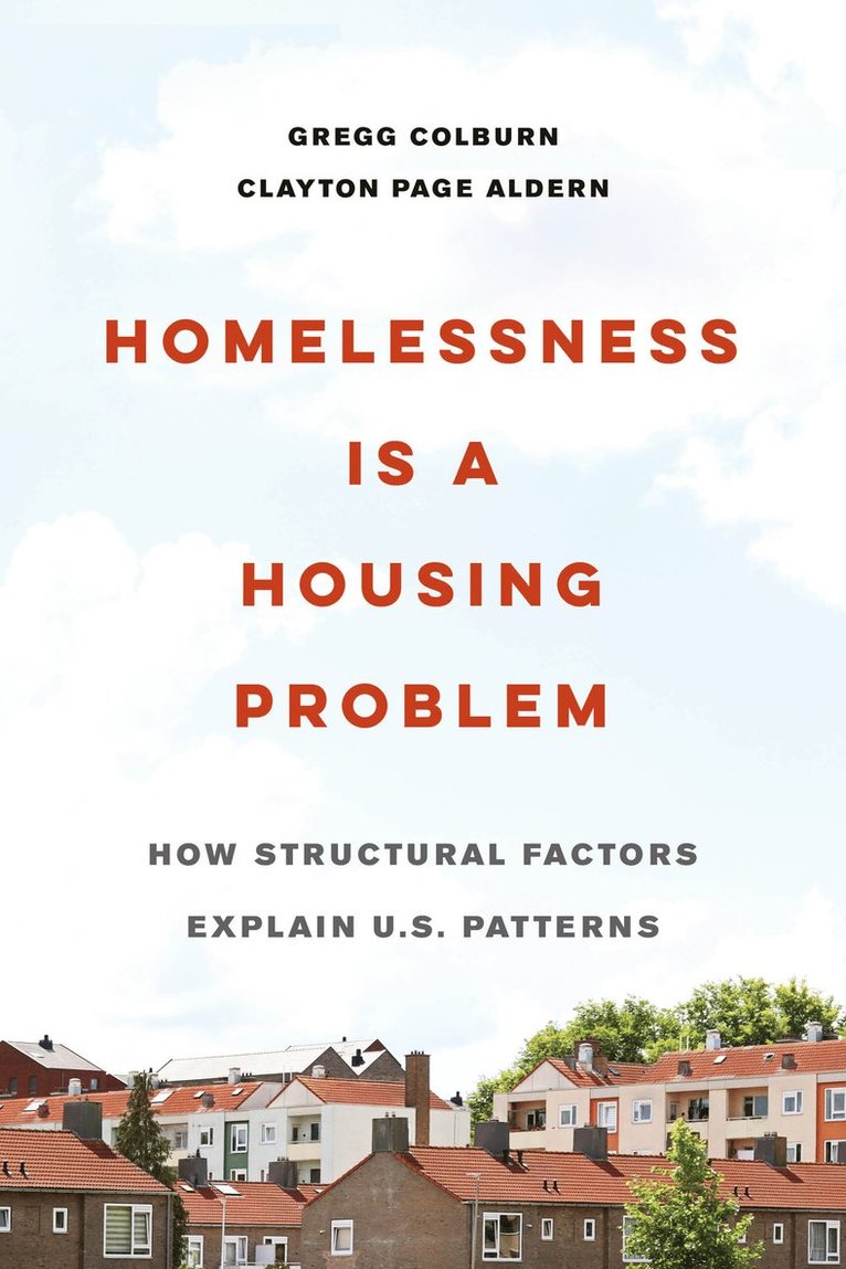 Gregg Colburn, Clayton Page Aldern - Homelessness Is a Housing Problem, Häftad