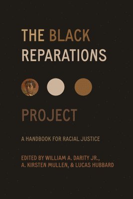 William A. Darity, A. Kirsten Mullen, Lucas Hubbard, Jr. Darity, William A., William A Darity, A Kirsten Mullen - Black Reparations Project, Inbunden