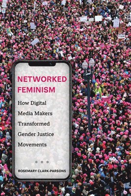 Rosemary Clark-Parsons - Networked Feminism, Inbunden
