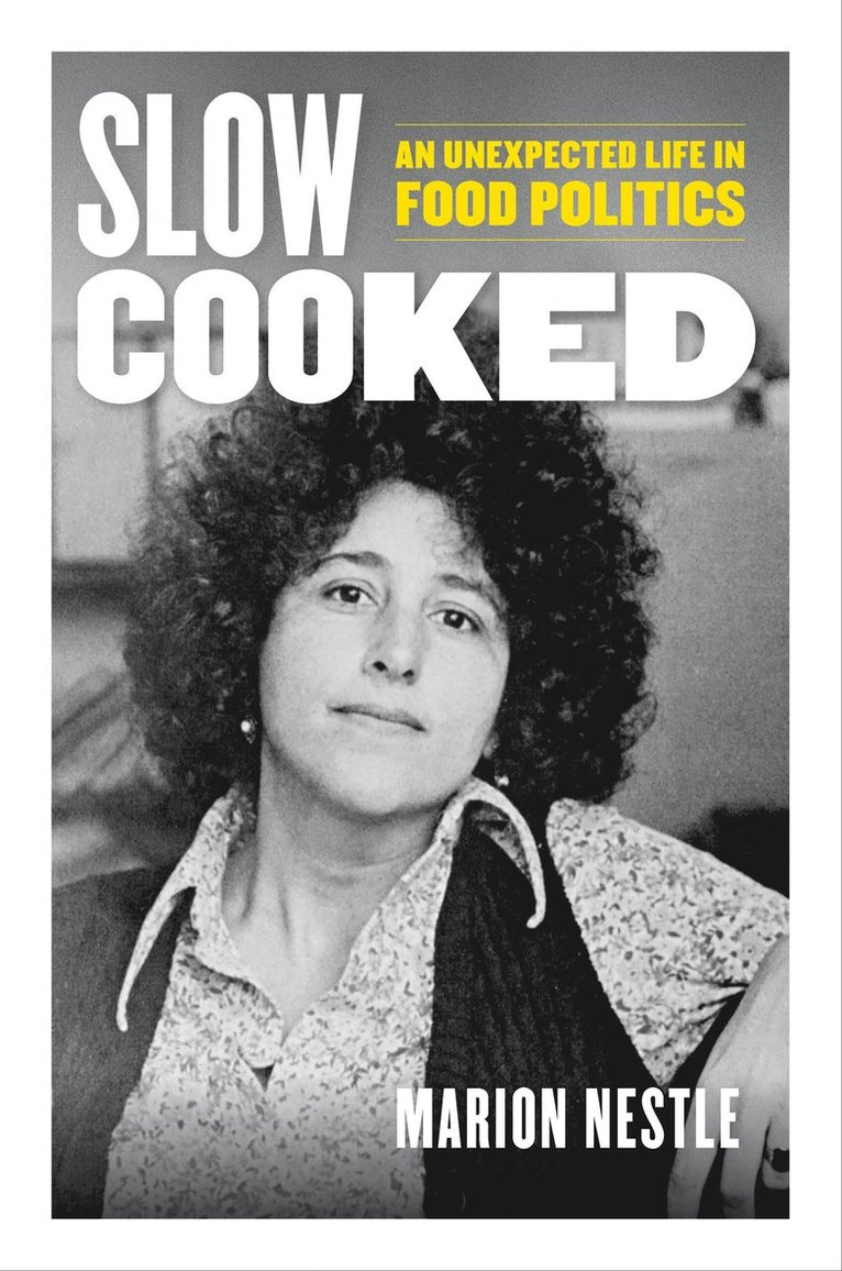 Marion Nestle - Slow Cooked, Inbunden
