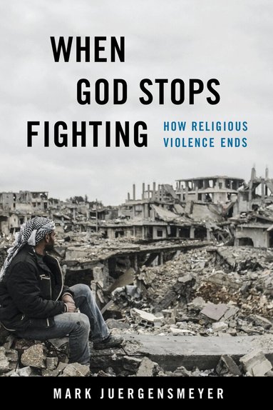 Mark Juergensmeyer - When God Stops Fighting, Häftad