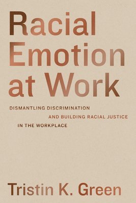 Tristin K. Green - Racial Emotion at Work, Häftad
