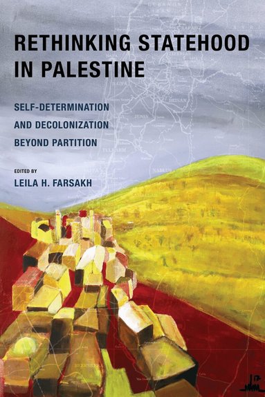 Leila H. Farsakh - Rethinking Statehood in Palestine, Häftad