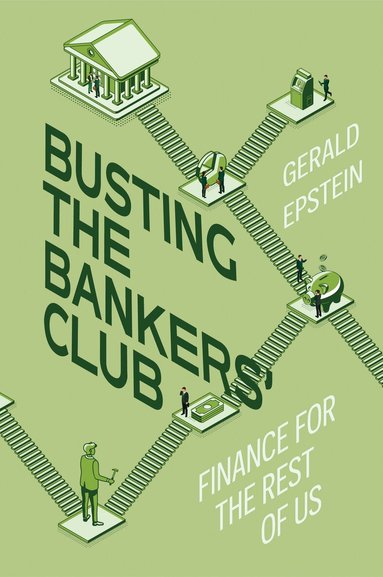 Gerald Epstein - Busting the Bankers' Club, Inbunden