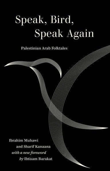 Ibrahim Muhawi, Sharif Kanaana - Speak, Bird, Speak Again, Häftad