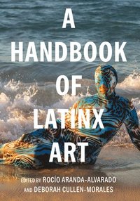 bokomslag A Handbook of Latinx Art