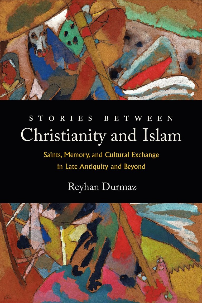 Reyhan Durmaz - Stories between Christianity and Islam, Inbunden