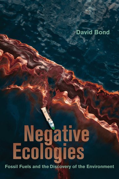 David Bond - Negative Ecologies, Inbunden