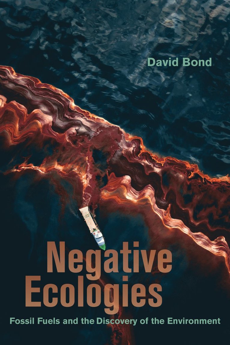 David Bond - Negative Ecologies, Inbunden