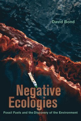 David Bond - Negative Ecologies, Häftad