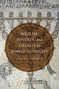 bokomslag Wealth, Poverty, and Charity in Jewish Antiquity