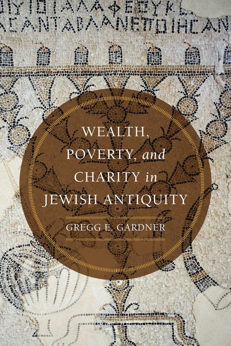 Wealth, Poverty, and Charity in Jewish Antiquity 1