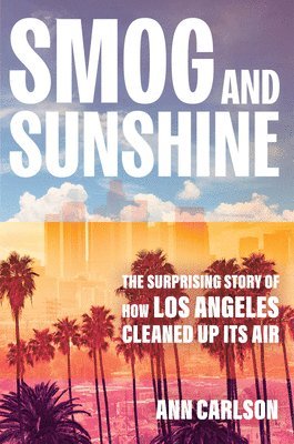 Ann Carlson - Smog and Sunshine, Inbunden