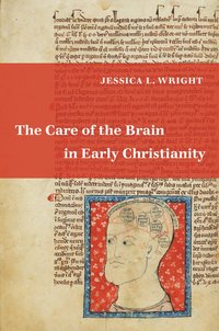 bokomslag Care of the Brain in Early Christianity