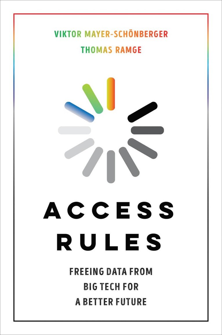 Viktor Mayer-Schönberger, Thomas Ramge, Viktor Mayer-Schonberger - Access Rules, Inbunden