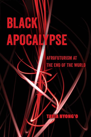 Tavia Nyong'o - Black Apocalypse, Inbunden