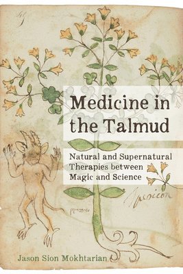 Jason Sion Mokhtarian - Medicine in the Talmud, Inbunden