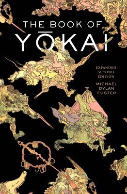 Michael Dylan Foster - Book of Yokai, Expanded Second Edition, Inbunden