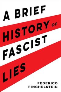 bokomslag A Brief History of Fascist Lies