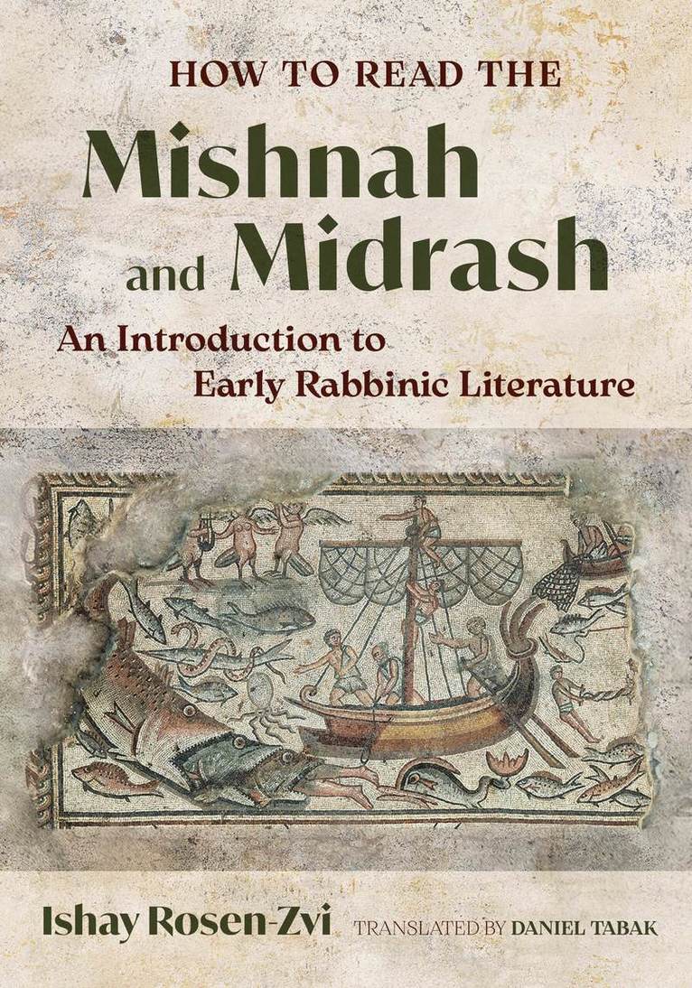 Ishay Rosen-Zvi - How to Read the Mishnah and Midrash, Häftad