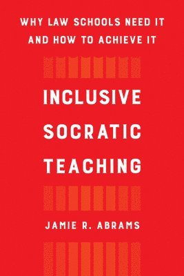 Jamie R. Abrams - Inclusive Socratic Teaching, Inbunden