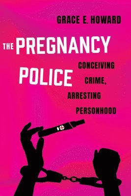 Grace E. Howard - Pregnancy Police, Inbunden
