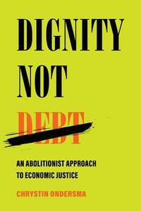 bokomslag Dignity Not Debt