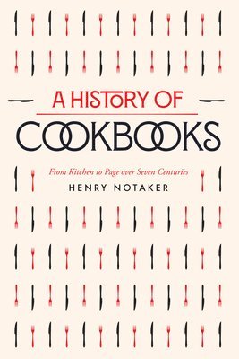 Henry Notaker - History of Cookbooks, Häftad