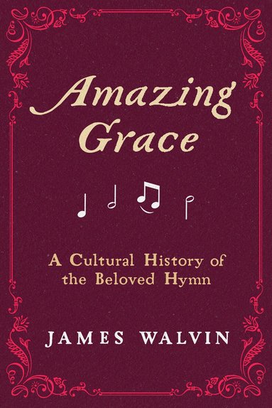 James Walvin - Amazing Grace, Inbunden