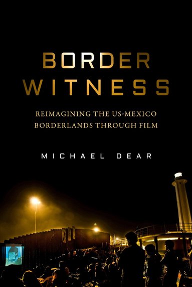 Michael Dear - Border Witness, Inbunden