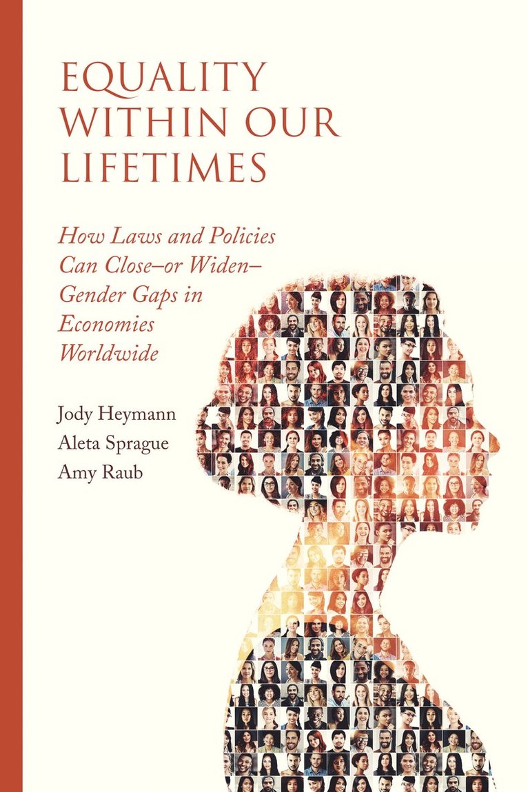 Jody Heymann, Aleta Sprague, Amy Raub, M.D. Heymann, Jody - Equality within Our Lifetimes, Häftad