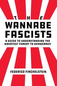 bokomslag The Wannabe Fascists