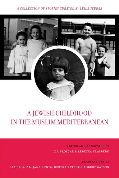 Lia Brozgal, Lia Brozgal, Rebecca Glasberg, Leïla Sebbar - Jewish Childhood in the Muslim Mediterranean, Häftad