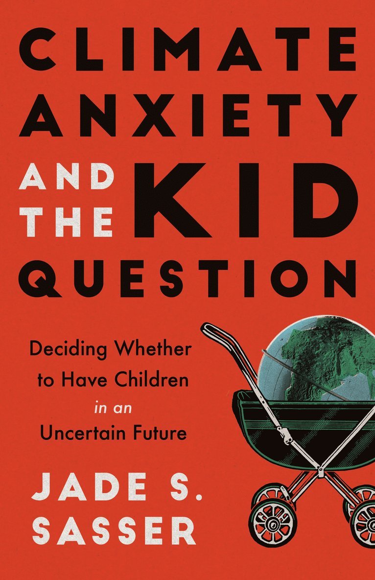 Climate Anxiety and the Kid Question 1