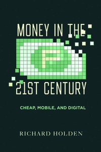 bokomslag Money in the Twenty-First Century
