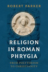 bokomslag Religion in Roman Phrygia