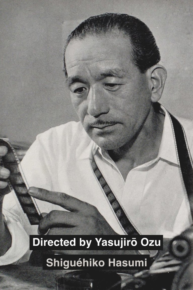 Shiguéhiko Hasumi, Shiguehiko Hasumi - Directed by Yasujiro Ozu, Häftad