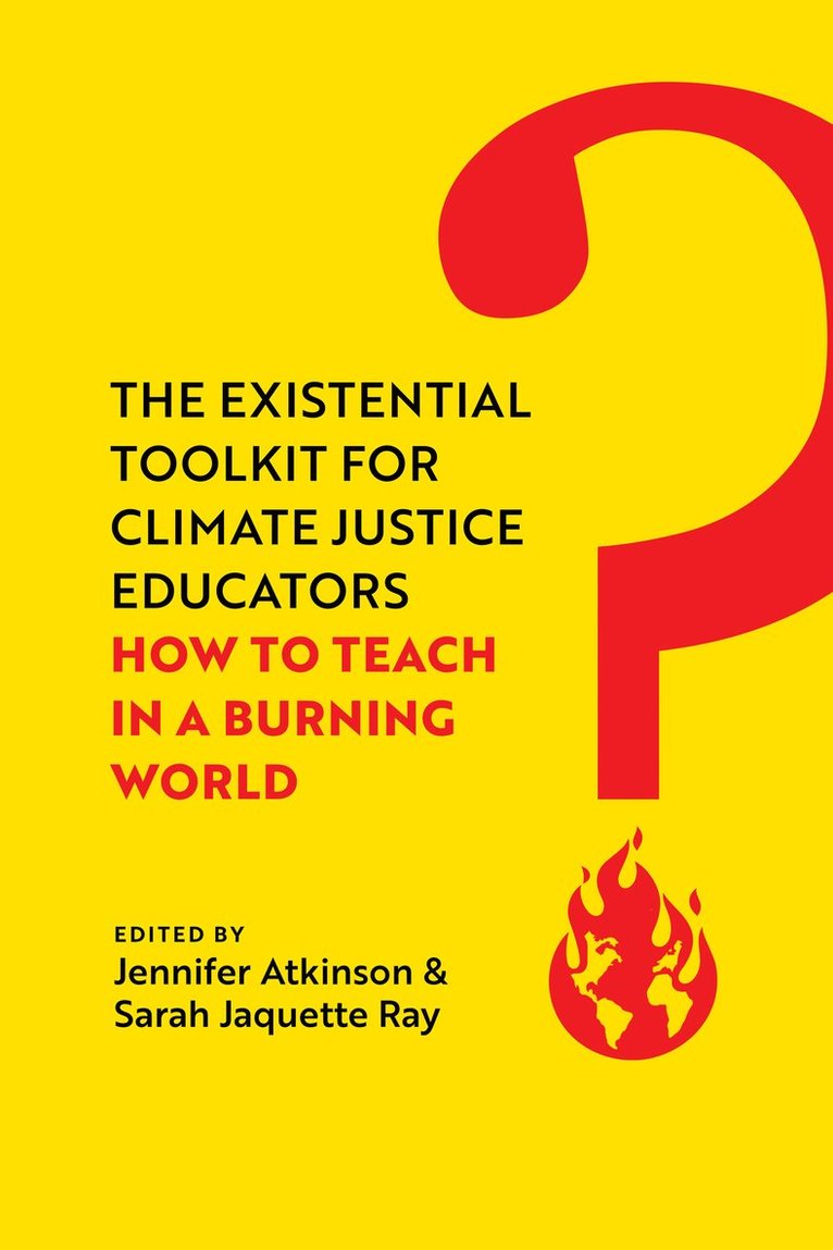 Jennifer Atkinson, Sarah Jaquette Ray - Existential Toolkit for Climate Justice Educators, Häftad