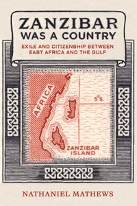 bokomslag Zanzibar Was a Country