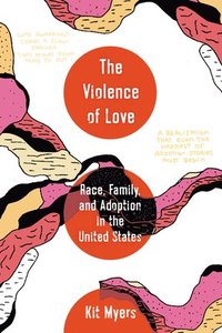 bokomslag The Violence of Love