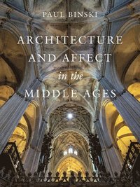 bokomslag Architecture and Affect in the Middle Ages