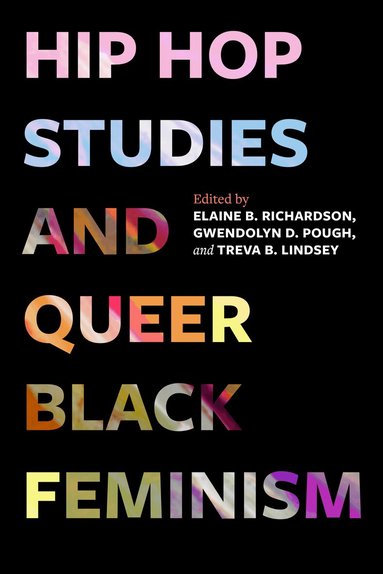 Elaine B. Richardson, Gwendolyn D. Pough, Treva B. Lindsey - Hip Hop Studies and Queer Black Feminism, Häftad