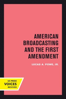 American Broadcasting and the First Amendment 1