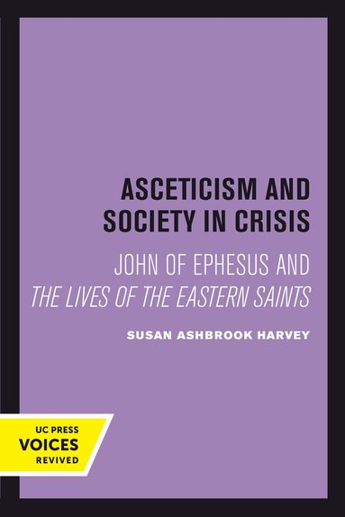 Susan Ashbrook Harvey - Asceticism and Society in Crisis, Inbunden